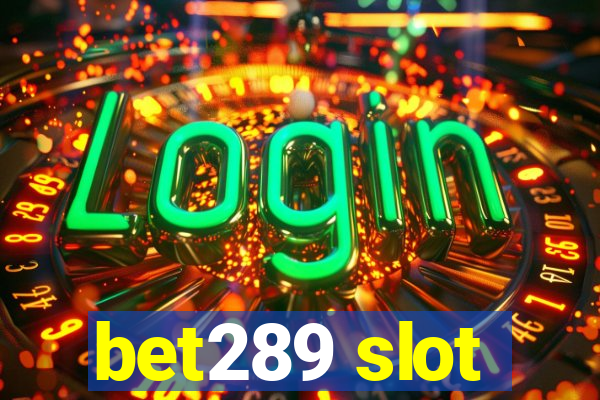 bet289 slot